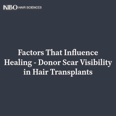 flat lay navy blue background with text "Factors That Influence Healing - Donor Scar Visibility in Hair Transplants" centred and in middle and on top left corner there is Kibo clinics logo