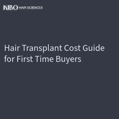 Hair Transplant Cost Guide for First Time Buyers