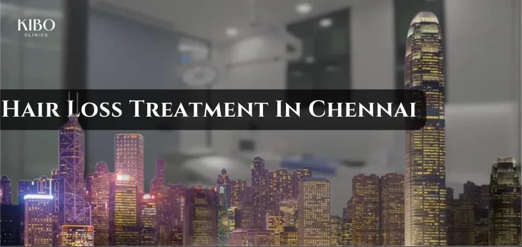 Hair loss causes and solutions in Chennai climate conditions