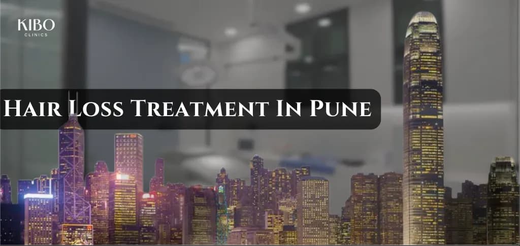Hair loss causes and treatment options in Pune