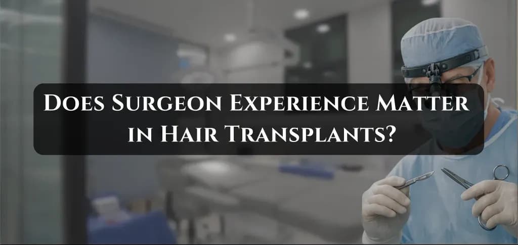 Surgeon experience impact on hair transplant results