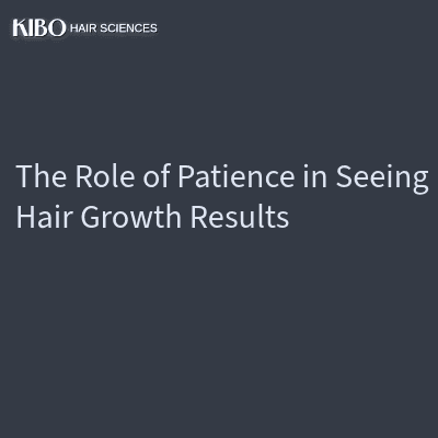 The Role of Patience in Seeing Hair Growth Results