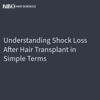 Understanding Shock Loss After Hair Transplant in Simple Terms