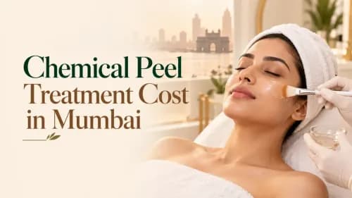 Chemical Peel Treatment Cost in Mumbai: What You’ll Pay & Why