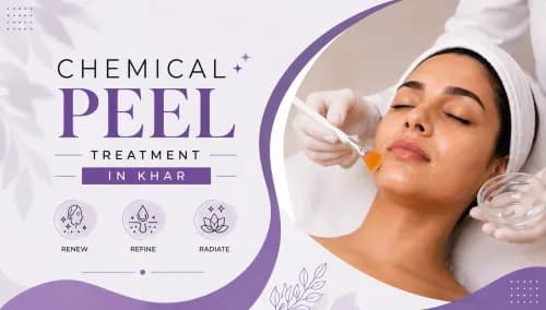 Chemical Peel Treatment in Khar: Types, Costs & What to Expect