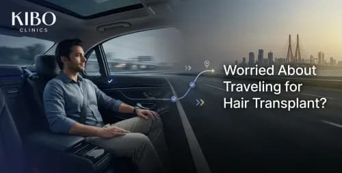Common Fears Nashik Patients Have About Traveling for Hair Transplant
