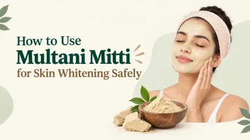 How to Use Multani Mitti for Skin Whitening Safely