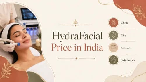 HydraFacial Price in India: Cost, Types & Benefits